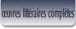 œuvres littéraires complètes.